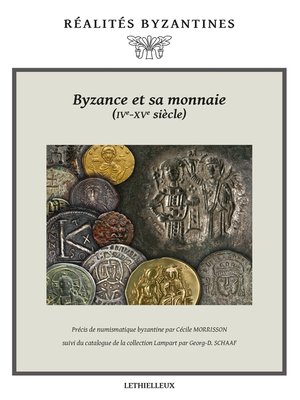 cover image of Byzance et sa monnaie (IVe-XVe siècles)